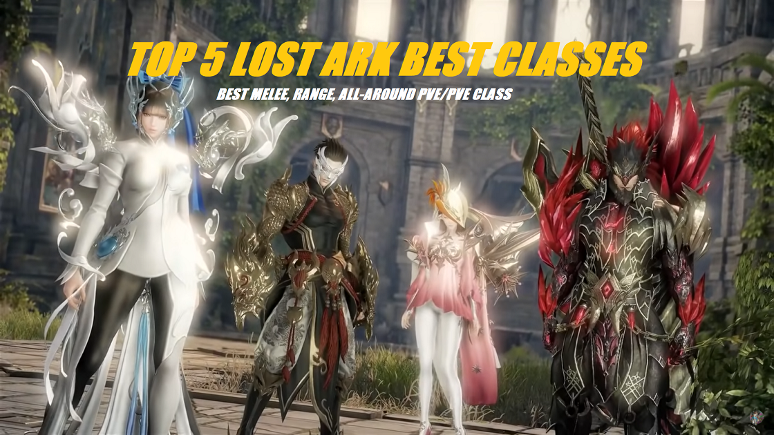 Lost Ark Best Melee, Ranged, All-Round Class For PVE & PVE | Lost Ark Top 5 Best Classes