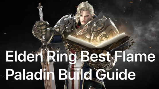 Elden Ring Best Flame Paladin Build Guide