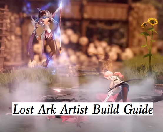 Lost Ark Artist Build Guide