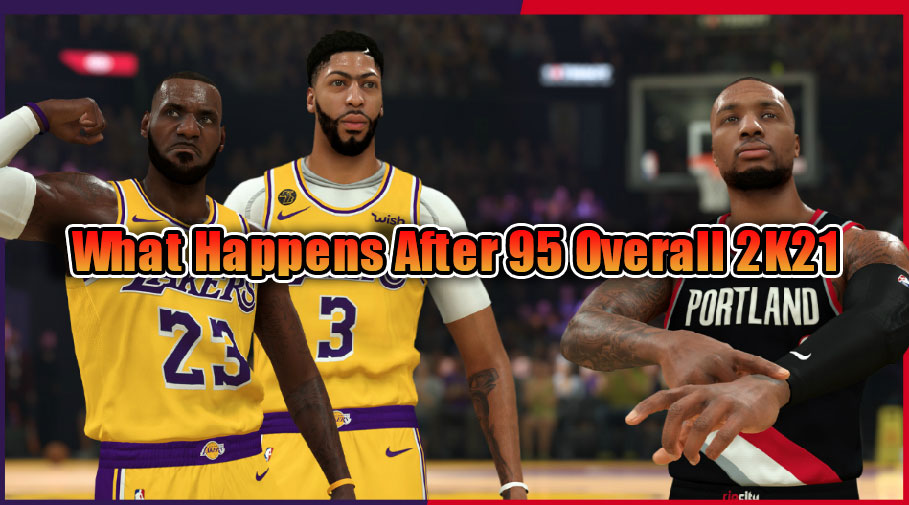What Happens After 95 Overall 2K21