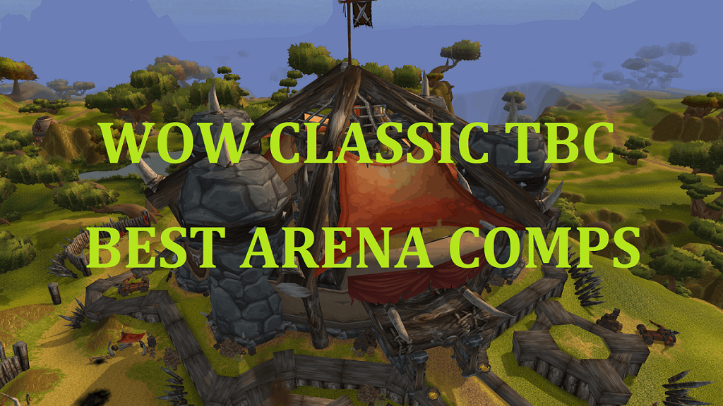 Best WoW Classic TBC Arena Comps