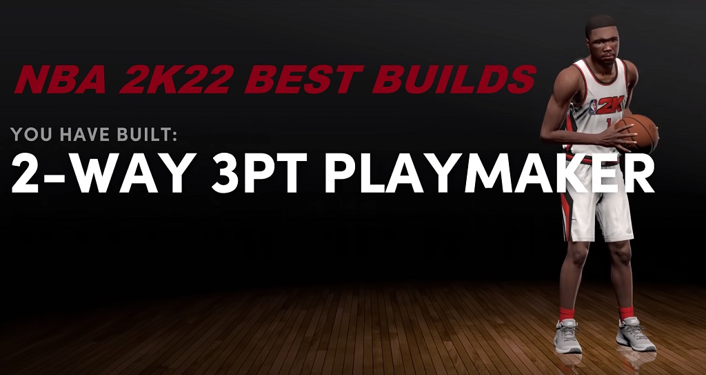 NBA 2K22 Best 2-Way 3PT Playmaker Builds