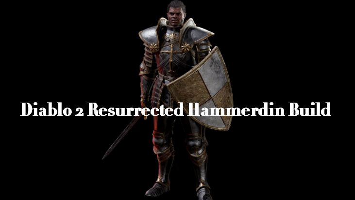 How to Build Hammerdin in Diablo 2 Resurrected - D2R Hammerdin Skills, Attributes & Stats