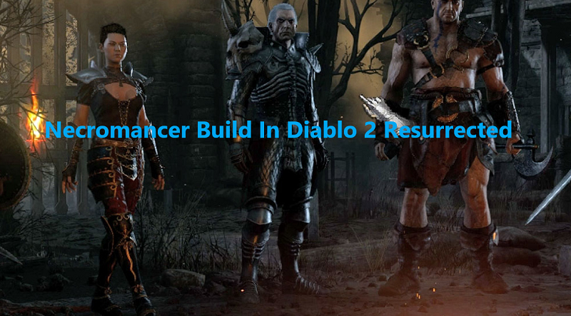 Necromancer build in Diablo 2