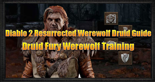 Diablo 2 Resurrected Werewolf Druid Guide- Druid Fury Werewolf Training