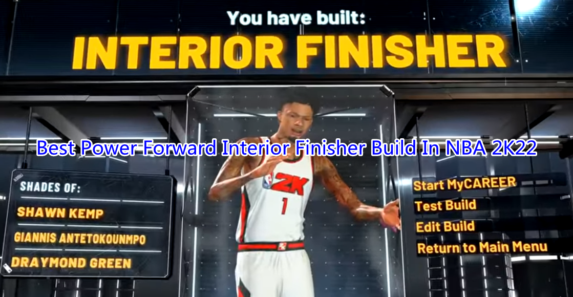 Best Power Forward Interior Finisher Build In NBA 2K22-New & Efficiency Interior Finisher Build NBA 2K22 