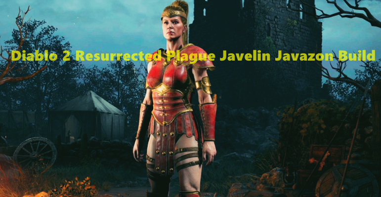 Diablo 2 Resurrected Plague Javelin Javazon Build Guide: Stats, Skills Point Distribution, Equipments & More