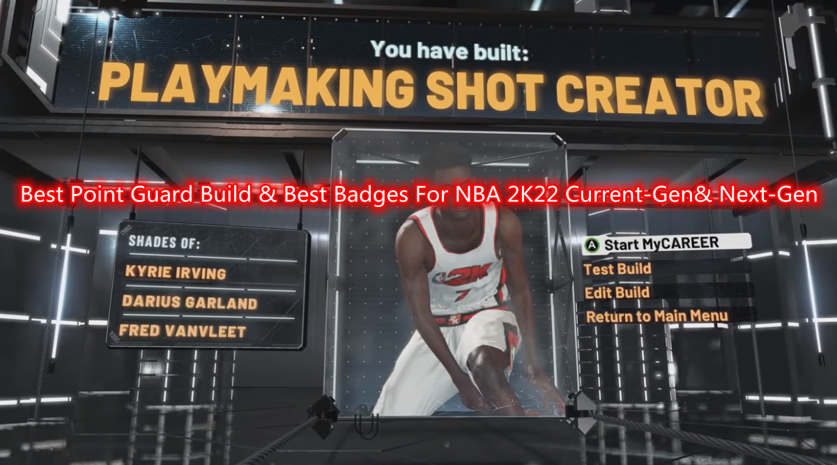 Best Point Guard Build & Best Badges For NBA 2K22 Current-Gen& NBA 2K22 Next-Gen