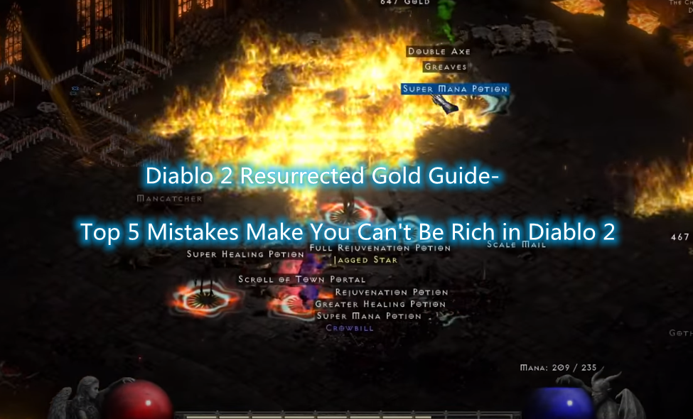 Diablo 2 Resurrected Items Farming Guide-Top 5 Mistakes Make You Can't Be Rich In Diablo 2 