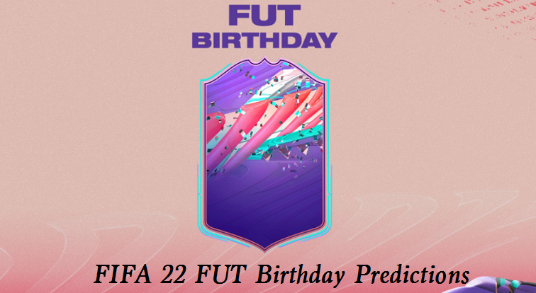 fifa 22 fut birthday