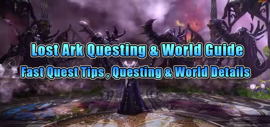 Lost Ark Questing & World Guide- World Quest Details & Fast Quest Tips