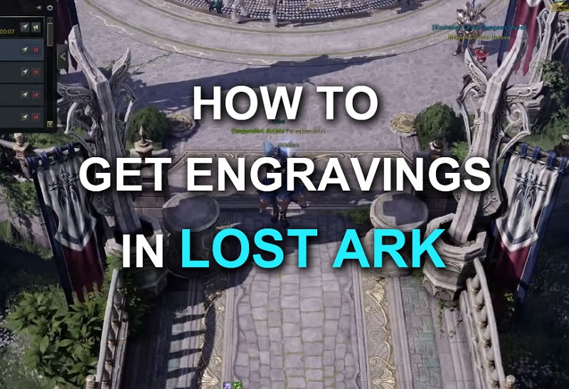 HOW TO GET ENGRAVINGS IN LOST ARK