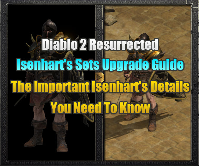 Diablo 2 Resurrected Isenhart's Sets Upgrade Guide- The Important Isenhart's Details You Need To Know