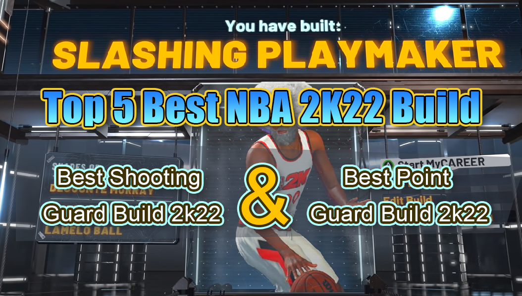Top 5 Best NBA 2K22 Build - Best Shooting Guard Build 2k22 & Best Point Guard Build 2k22