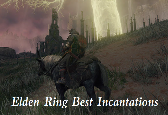 Elden Ring Best Incantations