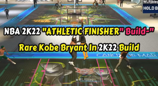 NBA 2K22 ATHLETIC FINISHER Build- Rare Kobe Bryant In 2K22 Build