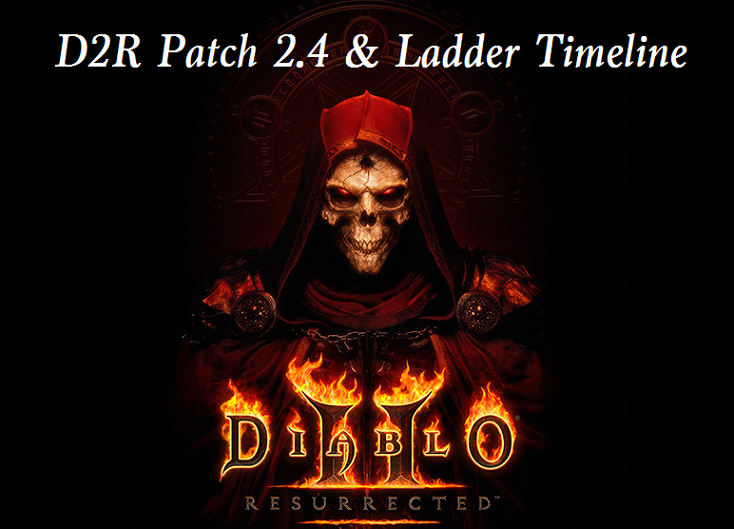 D2R 2.4 & Ladder Timeline 2022 | How to Prepare for Diablo 2 Resurrected First Ladder Season 