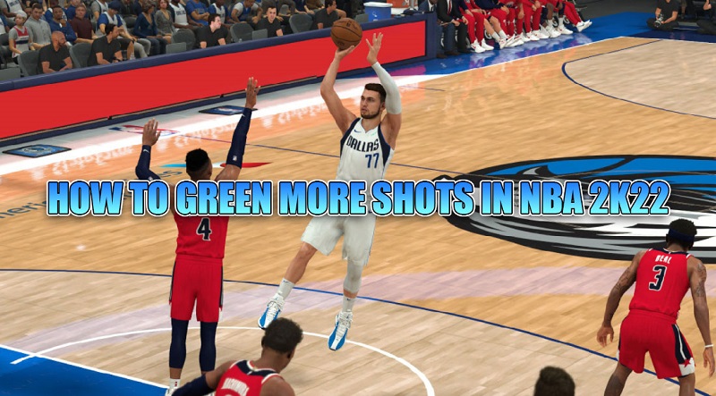 HOW TO GREEN MORE SHOTS IN NBA 2K22