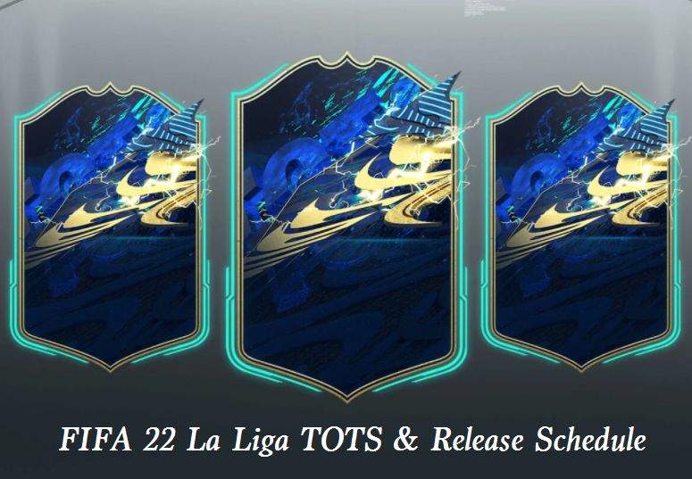 FIFA 22 La Liga TOTS Predictions | FUT 22 Team of the Season Release Schedule