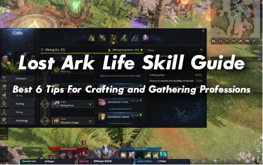 Lost Ark Life Skill Guide- Best 6 Tips For Crafting and Gathering Professions