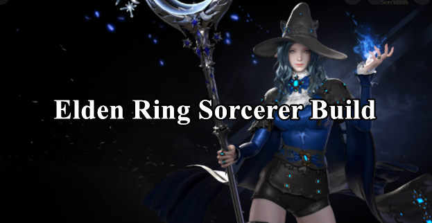 Elden Ring Sorcerer Build Guide (Level 50): Attributes, Equipment & Gameplay Tips
