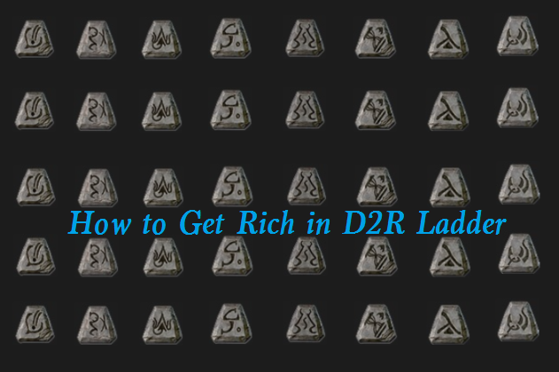 How to Get Rich in Diablo 2 Resurrected Ladder - D2R Ladder Start Guide for Rune, Gold & Money Making