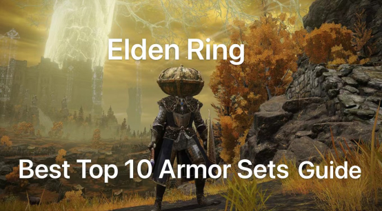 Elden Ring Best Top 10 Armor Sets Guide