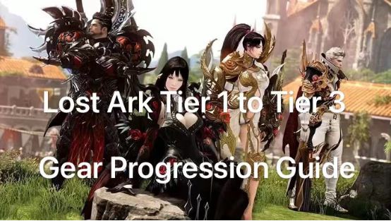 Lost Ark Tier 1 to Tier 3 Gear Progression Ultimate Guide