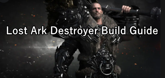 Lost Ark Best Destroyer Build Guide - Skills, Engravings, Identities, Tips Of Lot Ark PVE Destroyer