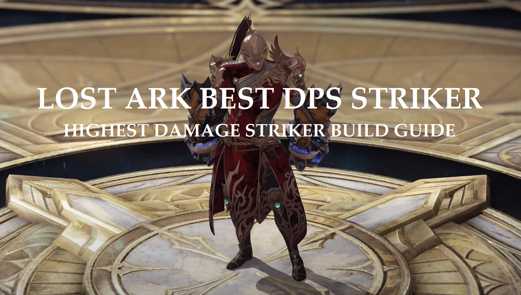 Lost Ark, Striker Best Build