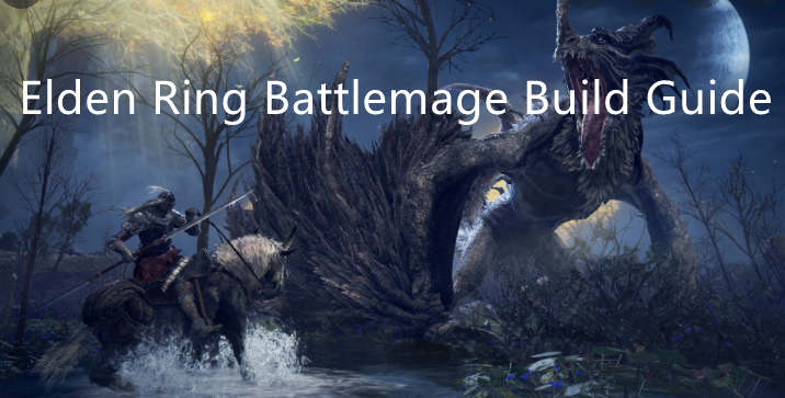 Elden Ring Battlemage Guide (Level 100) - Attributes, Equipment & Gameplay Tips Of Mage Build