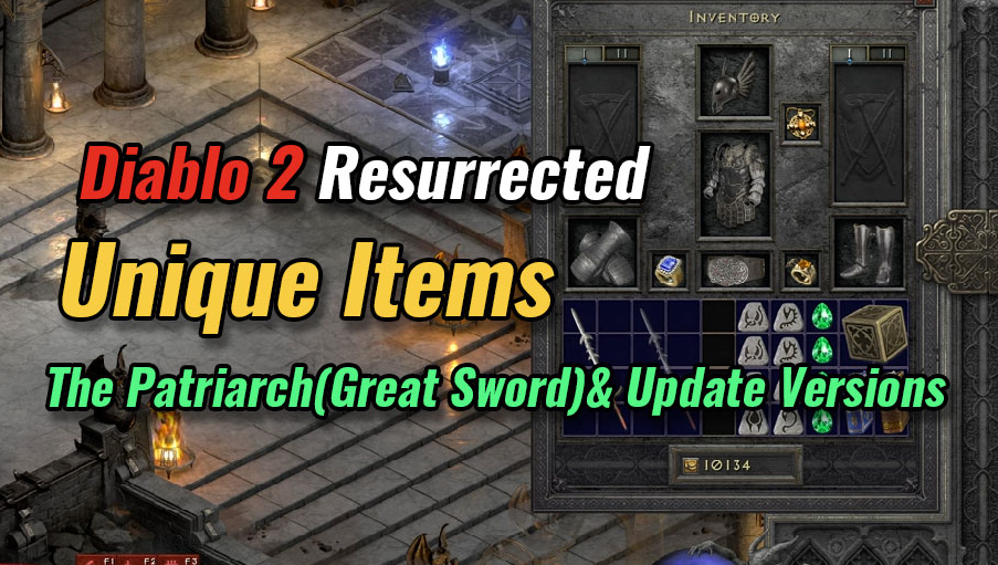 Diablo 2 Resurrected Unique Items - The Patriarch(Great Sword) & Update Versions