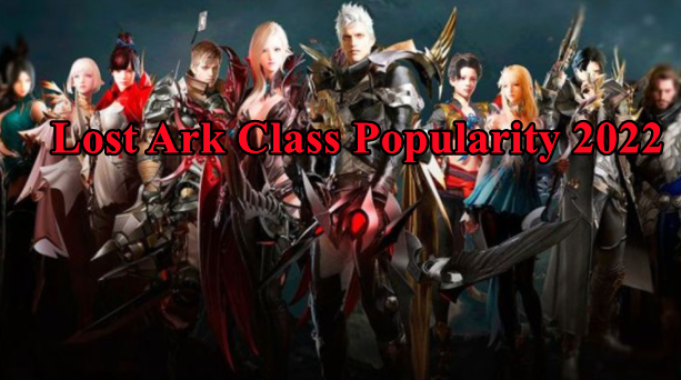 Lost Ark Class Popularity 2022 - What Is The Most & Least Played Class In Lost Ark?