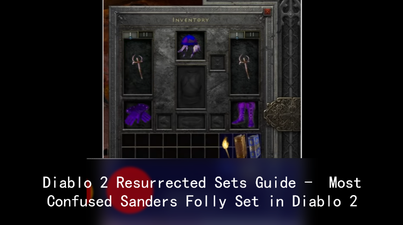 Diablo 2 Resurrected Sets Guide-  Most Confused Sanders Folly Set in Diablo 2