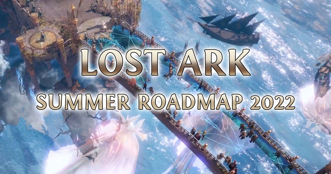 LOST ARK SUMMER ROADMAP 2022