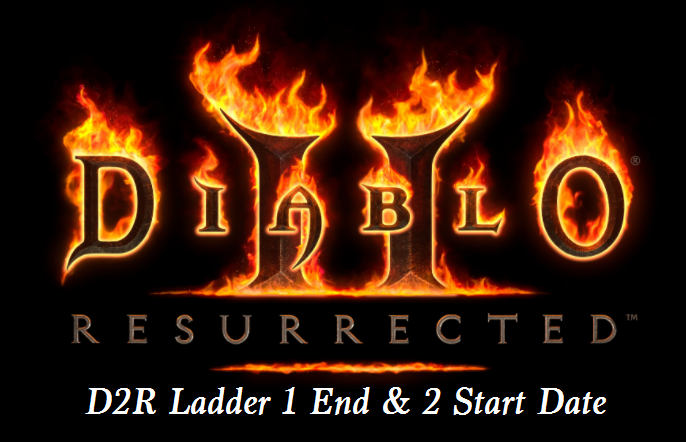 D2R Ladder Season 1 End & Season 2 Start Date - Diablo 2 Resurrected Ladder Reset 2022