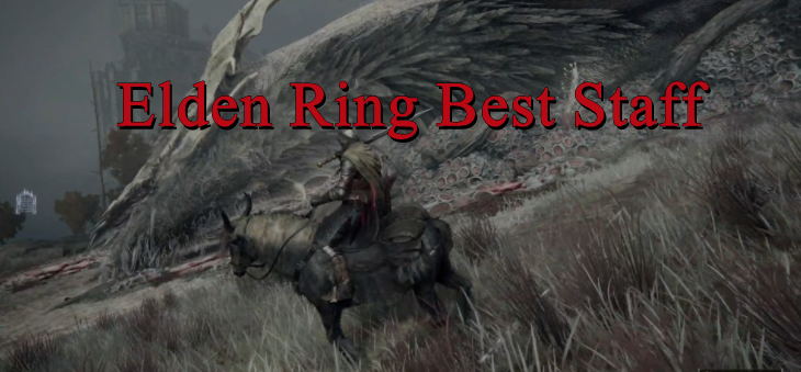 Elden Ring Best Staff For Sorcery - Top 5 Best Glintstone Magic Staffs & Locations