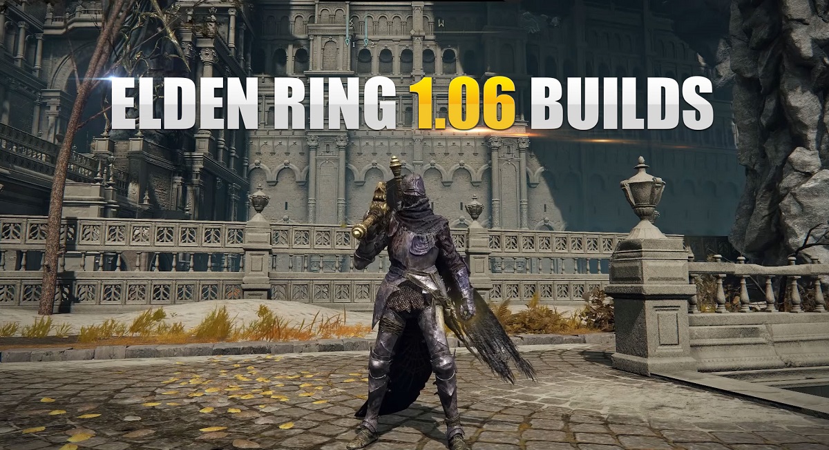 Elden Ring Best 1.06 Builds - New S-Tier Strength, Bleed, Tank Builds After 1.06 Patch