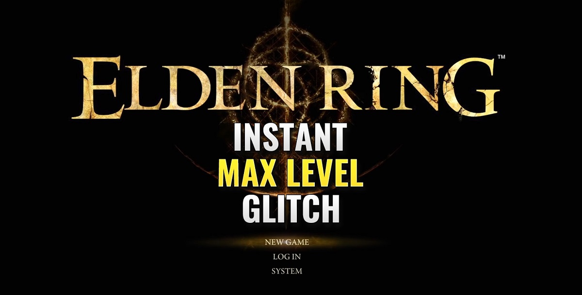 Elden Ring Max Level Glitch: Instant Max Level 713 Unlock Everything After 1.06 Patch