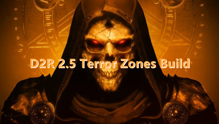 D2R Best 2.5 Terror Zones Build - Top Builds For Each Class On Diablo 2 Resurrected 2.5 PTR