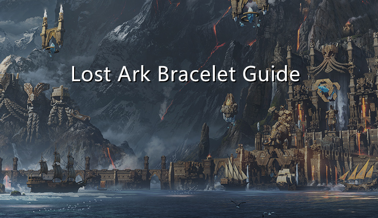 Lost Ark Bracelet Guide - How To Get, Trade & Roll Bracelets In Lost Ark Korean?