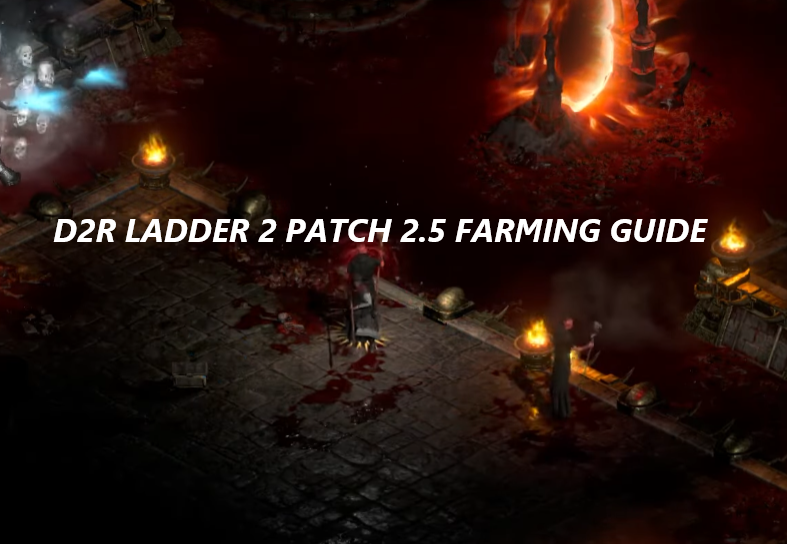 D2R Ladder 2 Patch 2.5 Farming Guide