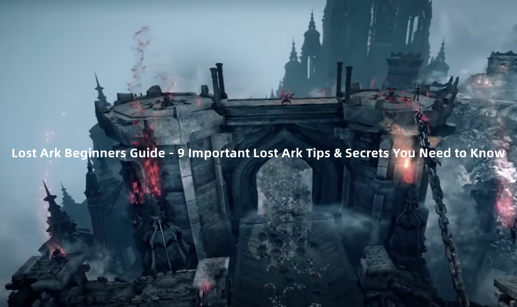 Lost Ark Beginners Guide - 9 Important Lost Ark Tips Tricks & Secrets You Need to Know