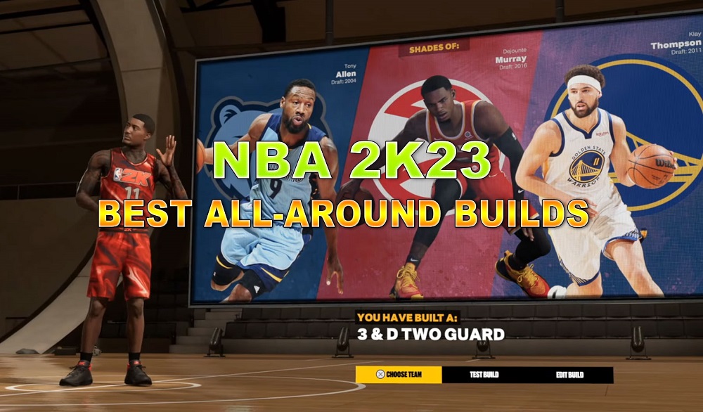 NBA 2K23 Best All Around Builds For C, PF, SF, PG, SG Position (Current & Next Gen)