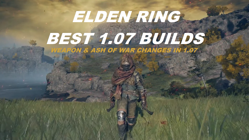 Elden Ring 1.07 New Best Weapons & Builds