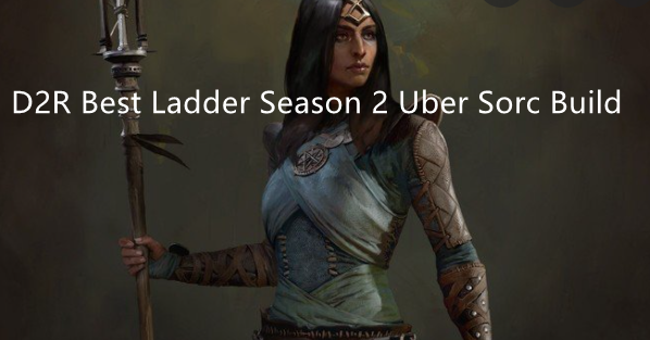 D2R Ladder Guide,Sorceress Build,D2R 2.5 Guide