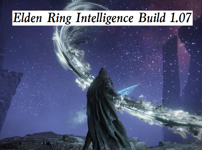 Elden Ring Intelligence Build 1.07 - Best Greatsword Build in Elden Ring After Patch 1.07
