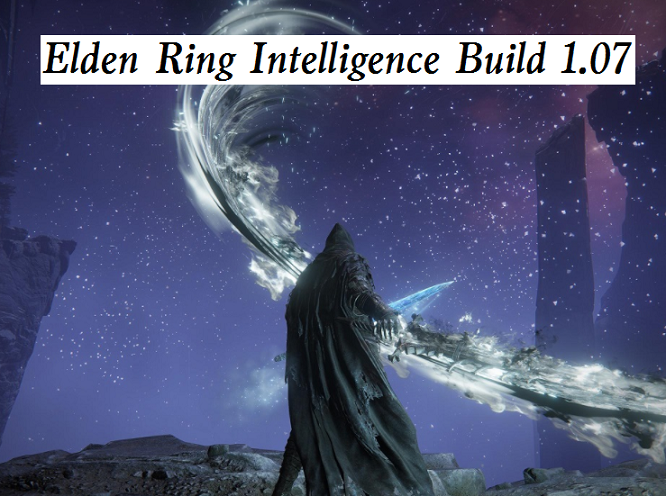 Elden Ring Intelligence Build 1.07