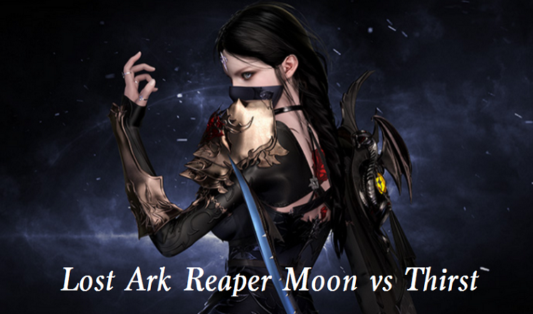 Lost Ark Reaper Moon vs Thirst - Reaper Thirst and Moon Build Guide in Lost Ark