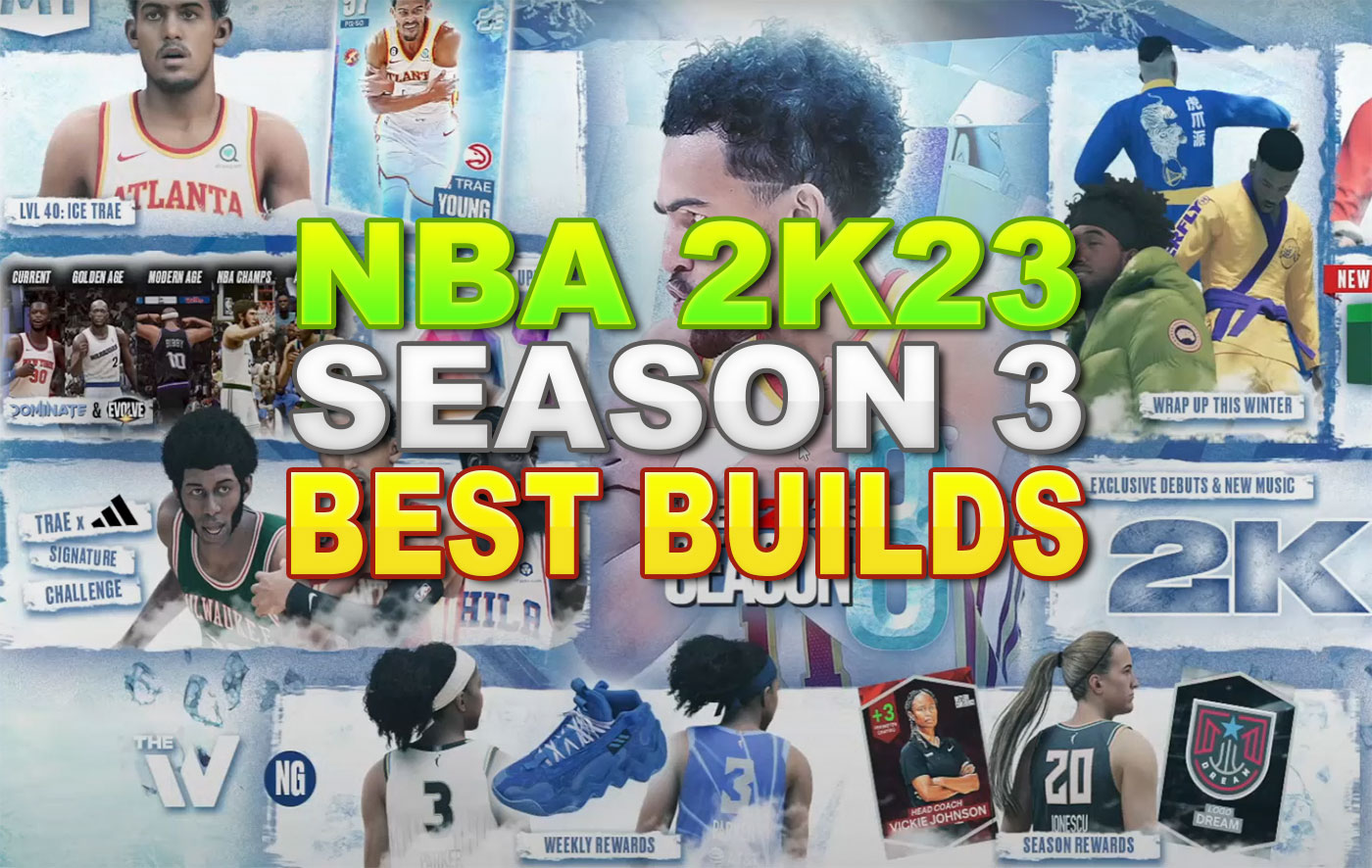 Top 10 NBA 2K23 Season 3 Best Builds For PG, SG, SF, PF, C Positions (Next & Current Gen)